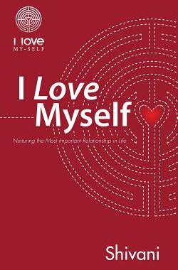 预订 I Love Myself: Nurturing the Most Important Relationship in Life