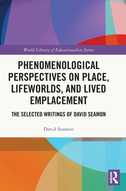 [预订]Phenomenological Perspectives on Place, Lifeworlds and Lived Emplacement