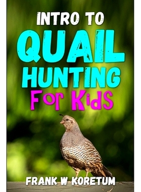 预订 Intro to Quail Hunting for Kids: 9798361283095
