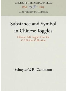 预订 Substance and Symbol in Chinese Toggles: Chinese Belt Toggles from the C.F. Beiber Collection: 9781512810882