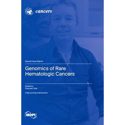 预订 Genomics of Rare Hematologic Cancers: 9783036589565