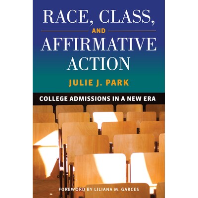 预订 Race  Class  and Affirmative Action College Admissions in a New Era 9798895570456