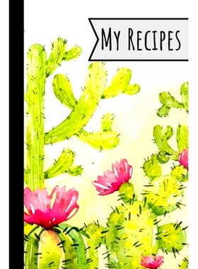预订 My Recipes: Recipe Book Cactus Design For Meals Ideal Presents For Mom 100 Entries