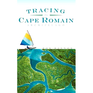 预订 Tracing the Cape Romain Archipelago: 9781540234698