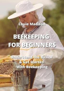 [预订]Beekeeping for Beginners: Understand the Basics & Get Started With Beekeeping 9789530027756