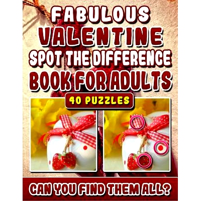 预订 Fabulous Valentine Spot the Difference Book for Adults.: Picture Find Books for Adults. Can you find All the Differ