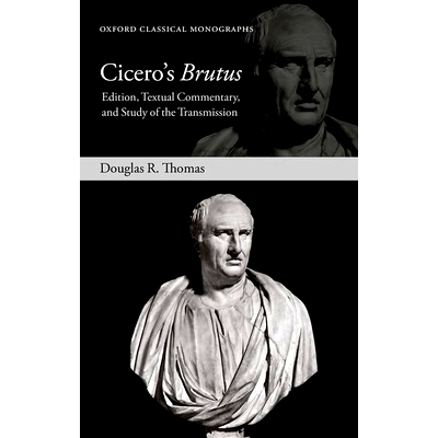 现货 Cicero’s Brutus: Edition, Textual Commentary, and Study of the Transmission 西塞罗的《布鲁图》：版本、文本评论和传