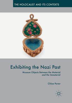 【预订】Exhibiting the Nazi Past: Museum Objects Between the Material and the Immaterial