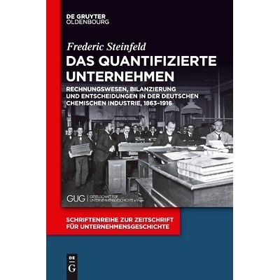 预订 Das quantifizierte Unternehmen: Rechnungswesen, Bilanzierung und Entscheidungen in der deutschen chemischen Industr