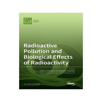 [预订]Radioactive Pollution and Biological Effects of Radioactivity 9783036567679