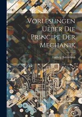 [预订]Vorlesungen Ueber Die Principe Der Mechanik 9781021273192