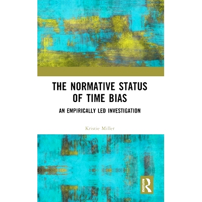 预订 The Normative Status of Time Bias: An Empirically Led Investigation 时间偏差的规范地位：实证调查: 9781032867151