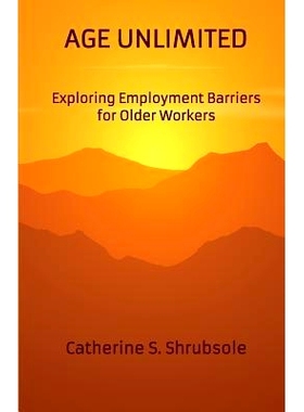 预订 Age Unlimited: Exploring Employment Barriers for Older Workers: 9780648142706