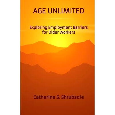 预订 Age Unlimited: Exploring Employment Barriers for Older Workers: 9780648142706