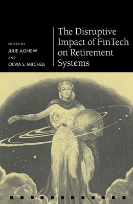 【预订】The Disruptive Impact of FinTech on Retirement Systems