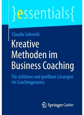 预订 Kreative Methoden im Business Coaching: Für sichtbare und greifbare Lösungen im Coachingprozess: 9783658321932