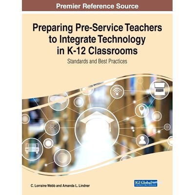 预订 Preparing Pre-Service Teachers to Integrate Technology in K-12 Classrooms: Standards and Best Practices 培养在职教