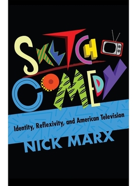 预订 Sketch Comedy: Identity, Reflexivity, and American Television 素描喜剧：身份，自反性和美国电视台: 9780253044143