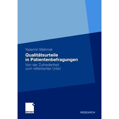 预订 Qualitätsurteile in Patientenbefragungen: Von der Zufriedenheit zum reflektierten Urteil: 9783834925305
