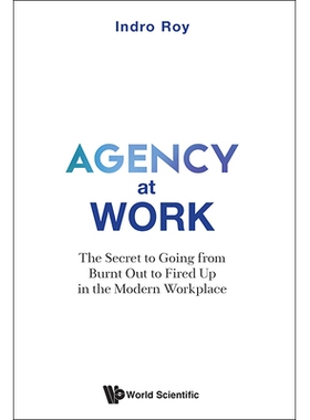 预订 Agency at Work: The Secret to Going from Burnt Out to Fired Up in the Modern Workplace 职场中的代理：从精疲力尽到充