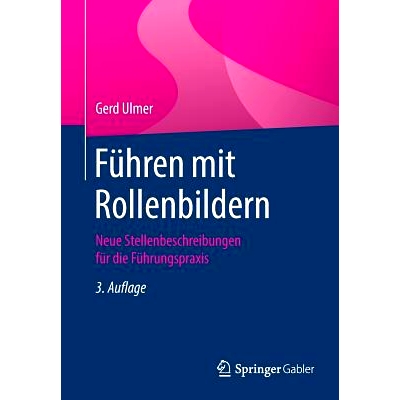 预订 Führen mit Rollenbildern: Neue Stellenbeschreibungen für die Führungspraxis: 9783662578926