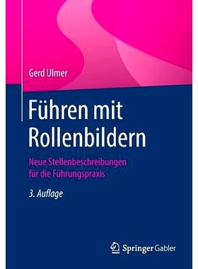 预订 Führen mit Rollenbildern: Neue Stellenbeschreibungen für die Führungspraxis: 9783662578926