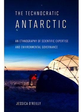 预订 The Technocratic Antarctic 技术官僚影响的南极: 9780801454127