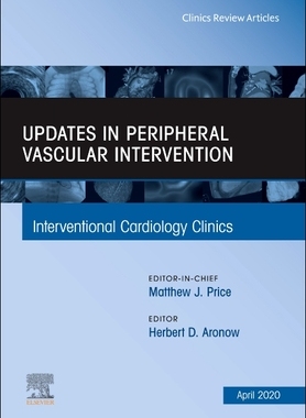 【预订】Updates in Peripheral Vascular Intervention, an Issue of Interventional Cardiology Clinics, Volume 9-2