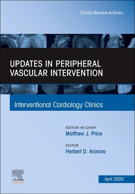 【预订】Updates in Peripheral Vascular Intervention, an Issue of Interventional Cardiology Clinics, Volume 9-2
