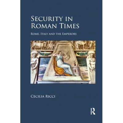 预订 Security in Roman Times: Rome, Italy and the Emperors 罗马时代的安全：罗马、意大利和皇帝: 9780367593742