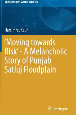 【预订】‘Moving towards Risk’ - A Melancholic Story of Punjab Satluj Floodplain