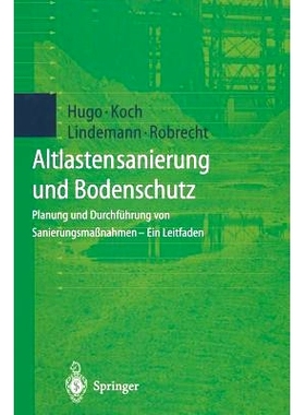 预订 Altlastensanierung und Bodenschutz: Planung und Durchführung von Sanierungsmaßnahmen — Ein Leitfaden: 9783642643