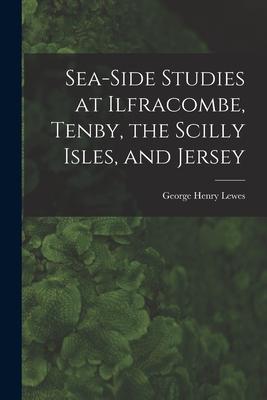 [预订]Sea-Side Studies at Ilfracombe, Tenby, the Scilly Isles, and Jersey 9781017571530