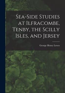 [预订]Sea-Side Studies at Ilfracombe, Tenby, the Scilly Isles, and Jersey 9781017571530