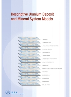 预订 Descriptive Uranium Deposit and Mineral System Models 描述性铀矿床和矿物系统模型: 9789201092205