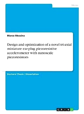 预订 Design and optimization of a novel tri-axial miniature ear-plug piezoresistive accelerometer with nanoscale piezore