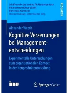 预订 Kognitive Verzerrungen bei Managemententscheidungen: Experimentelle Untersuchungen zum organisationalen Kontext in