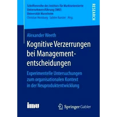 预订 Kognitive Verzerrungen bei Managemententscheidungen: Experimentelle Untersuchungen zum organisationalen Kontext in