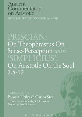 [预订]Priscian: On Theophrastus on Sense-Perception with ’Simplicius’: On Aristotle On the Soul 2.5-12 9781472558473