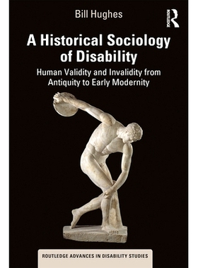 预订 A Historical Sociology of Disability: Human Validity and Invalidity from Antiquity to Early Modernity 残疾的历史社