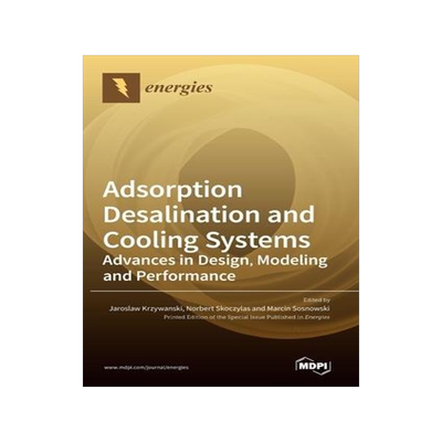 [预订]Adsorption Desalination and Cooling Systems: Advances in Design, Modeling and Performance 9783036559131