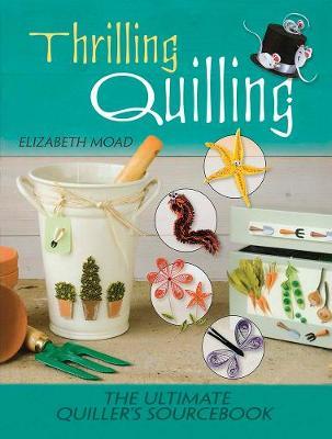 【预订】Thrilling Quilling: The Ultimate Quiller’s Sourcebook