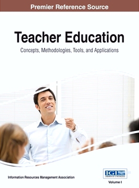 预订 Teacher Education: Concepts, Methodologies, Tools, and Applications, VOL 1: 9781668428191