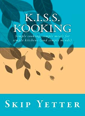 预订 KISS Kooking: Simple cooking, simple meals for simple kitchens (and simple minds): 9781519654373