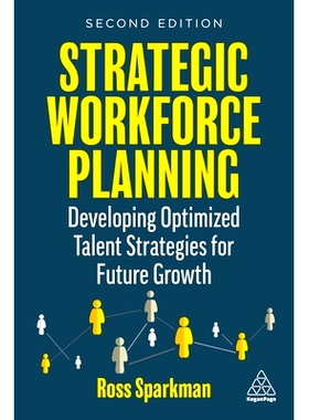 预订 Strategic Workforce Planning: Developing Optimized Talent Strategies for Future Growth 战略性劳动力规划：为未来增长