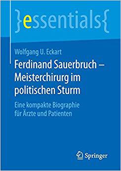 【预订】Ferdinand Sauerbruch – Meisterchirurg im politischen Sturm 9783658125462