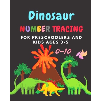 预订 Dinosaur Number tracing for Preschoolers and kids Ages 3-5: Lots of fun learning numbers 0-10 in Dinosaur, Jurassic