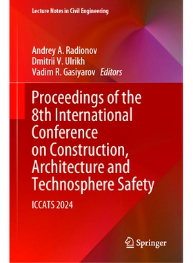 预订 Proceedings of the 8th International Conference on Construction, Architecture and Technosphere Safety: ICCATS 2024