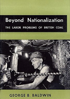 【预订】Beyond Nationalization: The Labor Problems of British Coal 9780674069008