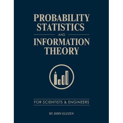 预订 Probability, Statistics, and Information Theory for Scientists and Engineers 科学家和工程师的概率，统计学和信息论: